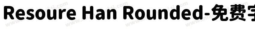 Resoure Han Rounded字体转换